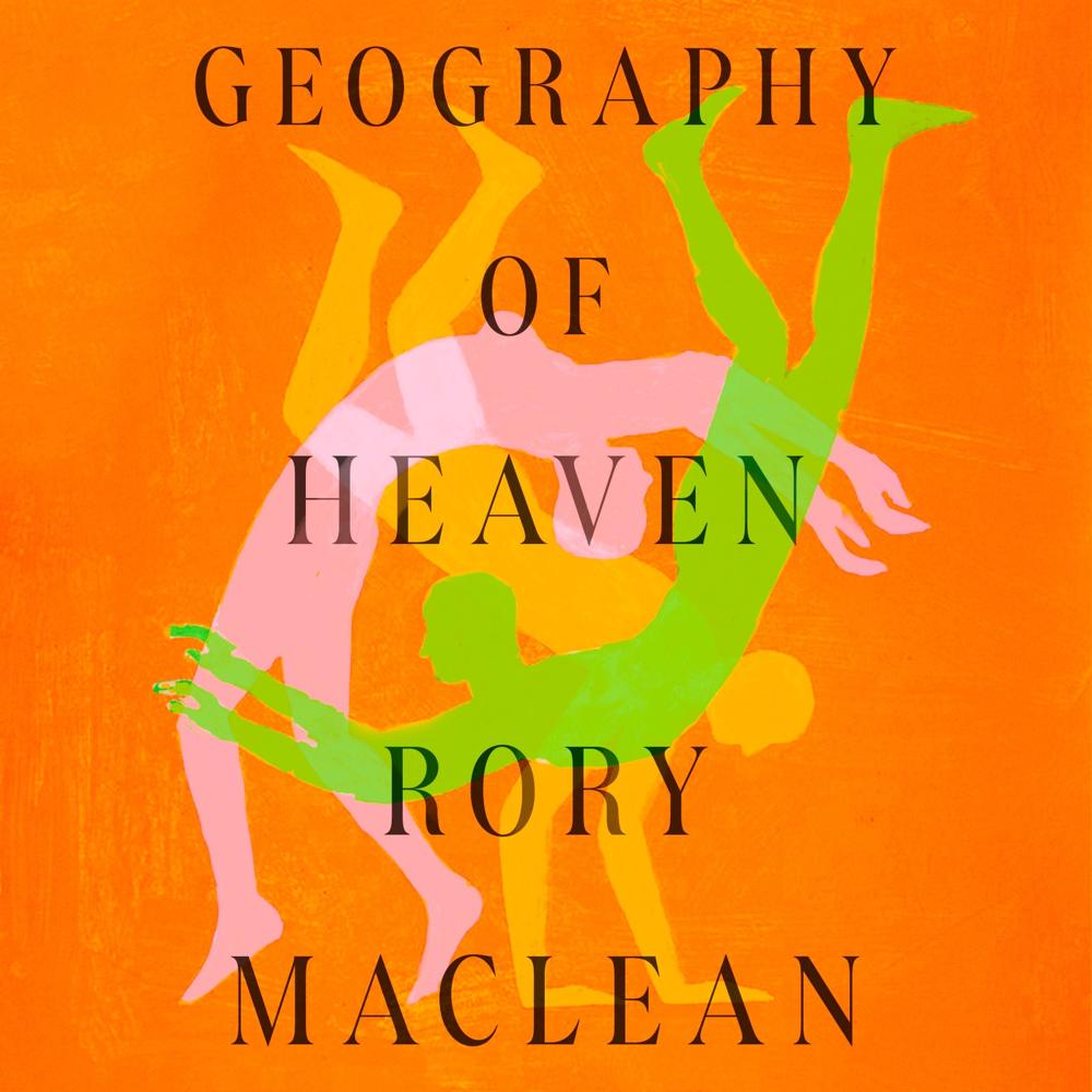 Geography of Heaven by Rory Maclean