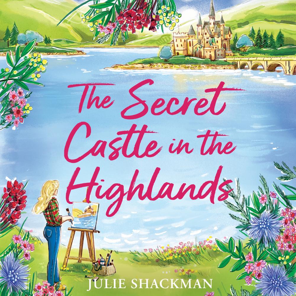 The Secret Castle in the Highlands by Julie Shackman