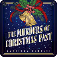 The Murders of Christmas Past by Andreina Cordani