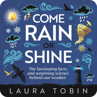 Come Rain or Shine by Laura Tobin