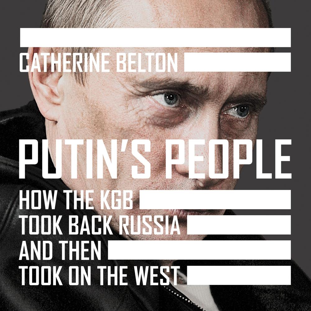 Putin's People by Catherine Belton