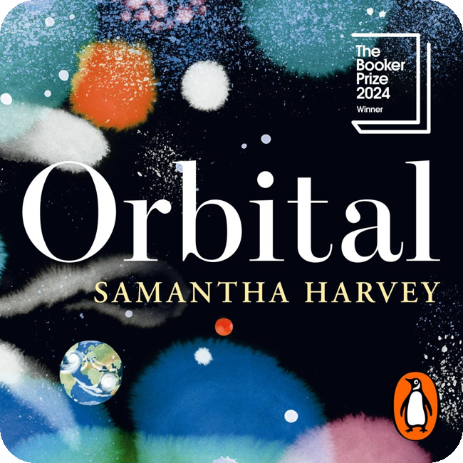 The Booker Prize Winner 2024: Orbital by Samantha Harvey